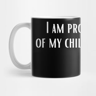 I am proud of my children | Dad Mug